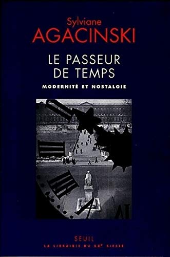 Stock image for Le Passeur de temps. Modernit et nostalgie for sale by LIVREAUTRESORSAS
