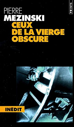 Beispielbild fr Ceux de la vierge obscure Mezinski, Pierre zum Verkauf von LIVREAUTRESORSAS