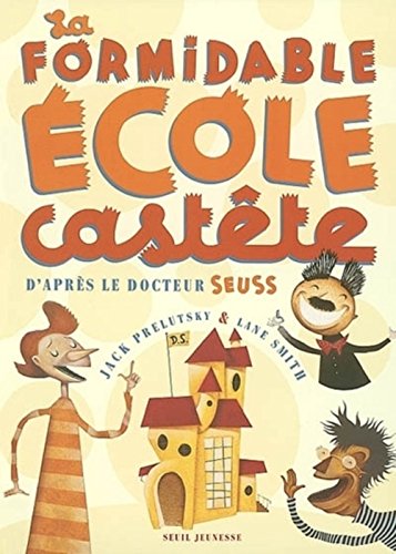 Imagen de archivo de La Formidable Ecole castte : D'aprs le Docteur Seuss a la venta por medimops