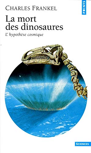 9782020361736: La Mort Des Dinosaures. L'Hypothese Cosmique, Edition 1999