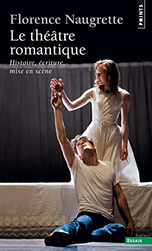 Beispielbild fr Theatre romantique. histoire, criture, mise en scene (le) zum Verkauf von medimops