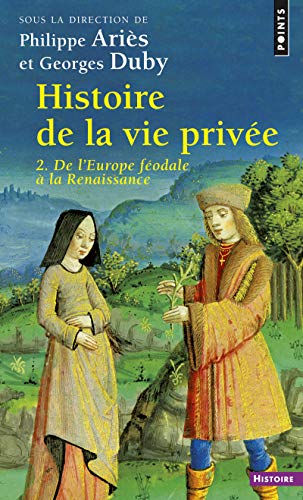 Beispielbild fr Histoire de la vie prive. Tome II. De l'Europe fodale  la Renaissance zum Verkauf von medimops