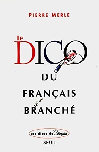 9782020366847: Le Dico du franais branch