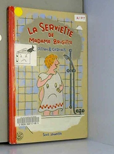 Stock image for La serviette de Madame Brigitte for sale by Ammareal
