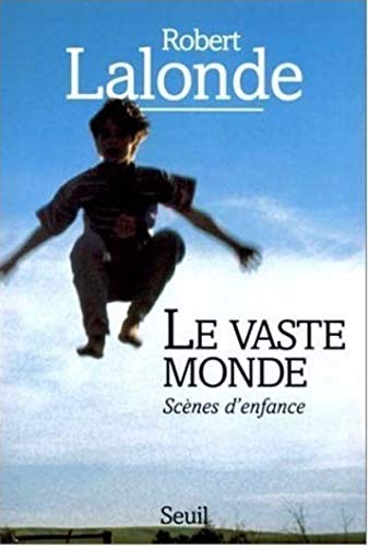 Beispielbild fr Le Vaste Monde. Sc nes d'enfance [Paperback] Lalonde, Robert zum Verkauf von LIVREAUTRESORSAS