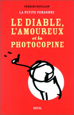 Imagen de archivo de Le Diable, l'Amoureux et la Photocopine a la venta por Ammareal