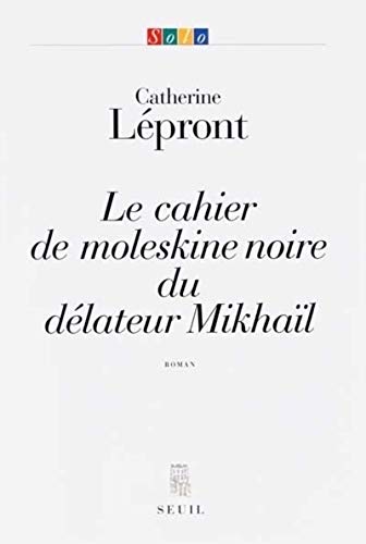 Beispielbild fr Le Cahier de moleskine noire du dlateur Mikhal zum Verkauf von Ammareal