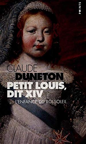 9782020372312: Petit Louis, dit XIV. L'enfance du Roi-Soleil (Points)
