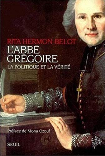 Beispielbild fr L'Abb Grgoire : la politique et la vrit zum Verkauf von Librairie FAUGUET