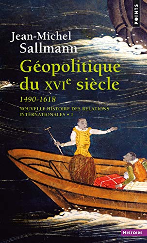 Stock image for Nouvelle histoire des relations internationales, tome 1 : Gopolitique du XVIe sicle 1490-1618 for sale by medimops