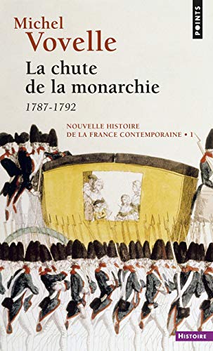 9782020375191: La Chute de la monarchie, tome 1 (Nouvelle histoire de la France contemporaine ): 1782-1792 (Points Histoire, 1)