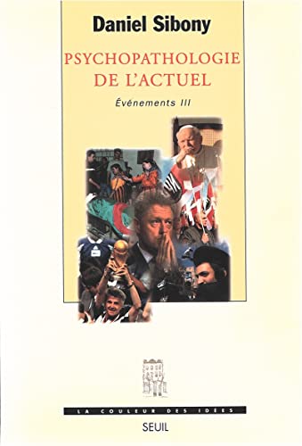 Imagen de archivo de PSYCHOPATHOLOGIE DE L'ACTUEL. Evnements III a la venta por medimops