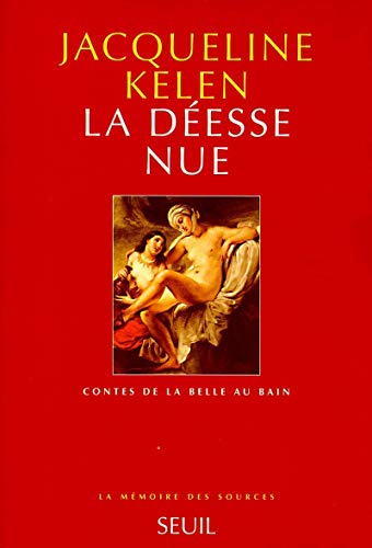 9782020376006: La Desse nue. Contes de la Belle au bain (La Mmoire des sources)