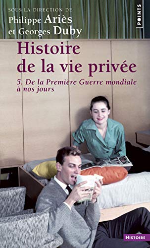 Stock image for Histoire de la vie prive. Tome V. De la Premire Guerre mondiale  nos jours for sale by medimops