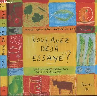 Imagen de archivo de Vous Avez Dj Essay ? 50 Rencontres Inattendues Dans Une Assiette a la venta por LeLivreVert