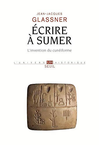 9782020385060: Ecrire  Sumer: L'invention du cuniforme (L''Univers historique)