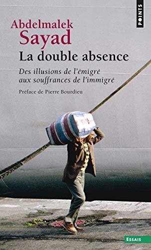 9782020385961: La Double Absence. Des Illusions De L'Emigre Aux Souffrances De L'Immigre