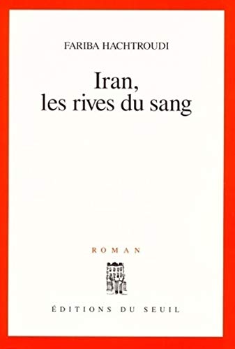 Beispielbild fr Iran, les rives du sang zum Verkauf von Ergodebooks