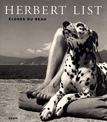 9782020387385: Herbert List. Eloges du beau (L''Oeuvre photographique)