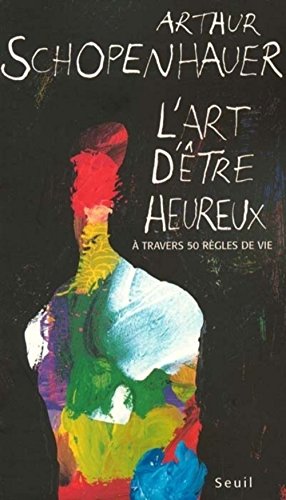 Stock image for L'Art d'tre heureux : A travers cinquante rgles de vie for sale by medimops