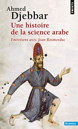 Beispielbild fr Une histoire de la science arabe: Entretiens avec Jean Rosmorduc zum Verkauf von Wonder Book