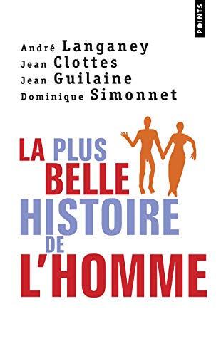 Stock image for La plus belle histoire de l'homme [Pocket Book] Clottes, Jean; Langaney, Andr ; Guilaine, Jean and Simonnet, Dominique for sale by LIVREAUTRESORSAS