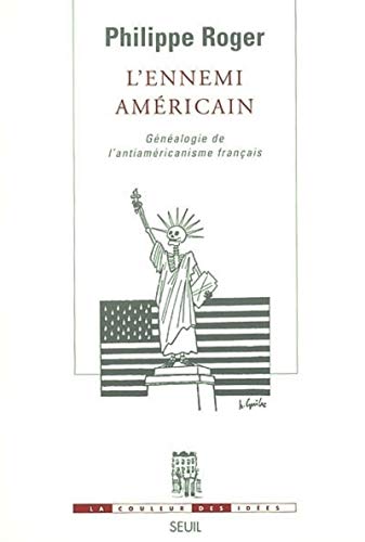 Beispielbild fr L'Ennemi am ricain. G n alogie de l'anti-am ricanisme français zum Verkauf von ThriftBooks-Atlanta