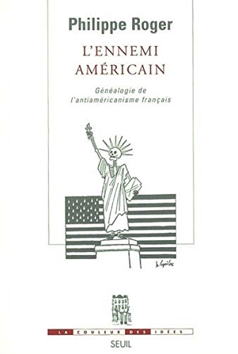 Imagen de archivo de L'Ennemi am ricain. G n alogie de l'anti-am ricanisme français a la venta por ThriftBooks-Atlanta