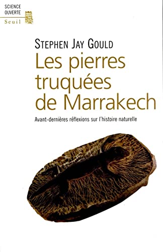 Les Pierres truquÃ©es de Marrakech: Avant-derniÃ¨res rÃ©flexions sur l'histoire naturelle (9782020407595) by Gould, Stephen Jay