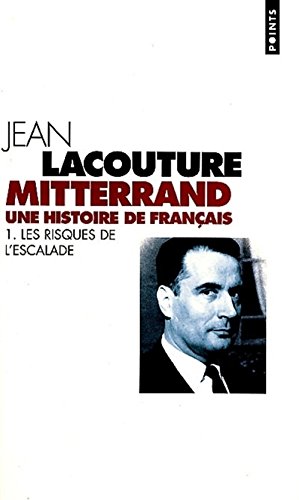 Beispielbild fr Mitterrand, une histoire de Franais. : Tome 1, Les risques de l'escalade zum Verkauf von books-livres11.com