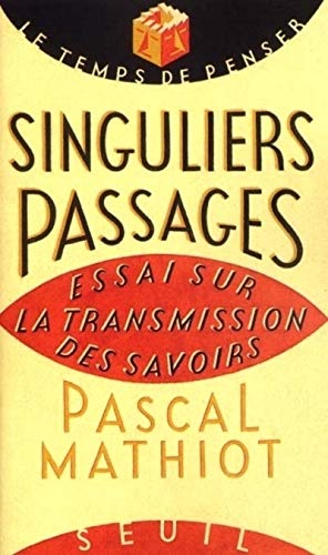 Stock image for Singuliers passages : Essai sur la transmission des savoirs for sale by medimops