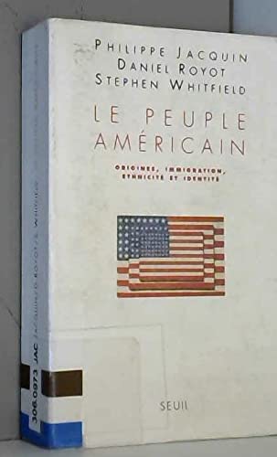 9782020412773: Le Peuple amricain. Origines, immigration, ethnicit et identit