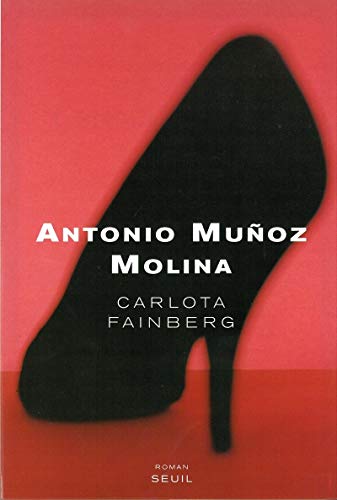 Beispielbild fr Carlota Fainberg [Paperback] Munoz Molina, Antonio and Bataillon, Philippe zum Verkauf von LIVREAUTRESORSAS