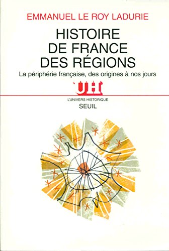 Beispielbild fr Histoire de France des regions: La peripherie francaise des origines a nos jours (L'univers historique) (French Edition) zum Verkauf von Better World Books