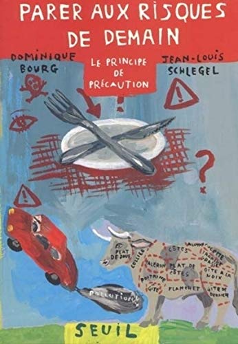 Parer aux risques de demain. Le principe de prÃ©caution (9782020418058) by Bourg, Dominique; Schlegel, Jean-Louis