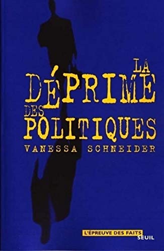 Stock image for La Dprime des politiques for sale by Ammareal