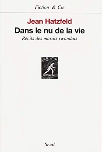 Beispielbild fr Dans le nu de la vie : Rcits des marais rwandais zum Verkauf von Ammareal