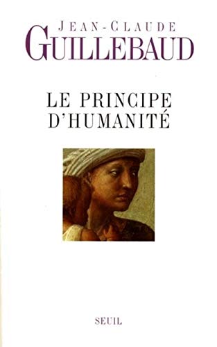 Beispielbild fr Le Principe d'humanit (French Edition) zum Verkauf von Better World Books: West