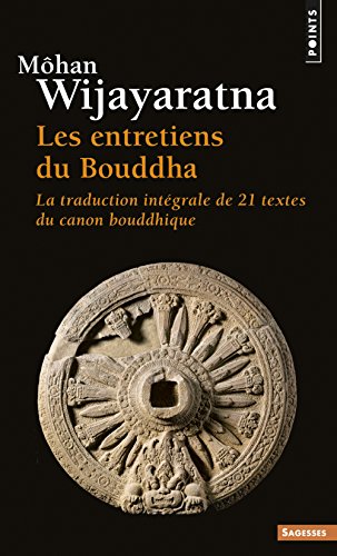 9782020475532: Les Entretiens Du Bouddha. La Traduction Integrale De 21 Textes Du Canon Bouddhique: La traduction intgrale de vingt-et-un textes du canon bouddhique