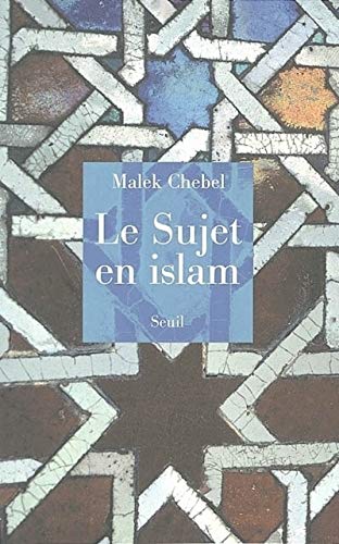 Beispielbild fr Le sujet en islam zum Verkauf von Librairie l'Aspidistra