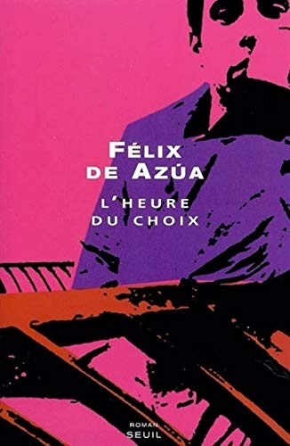 Stock image for L'Heure du choix [Paperback] Azua, Felix de for sale by LIVREAUTRESORSAS