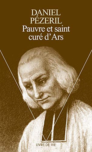 9782020485807: Pauvre et Saint Cur d'Ars (Livre de vie)