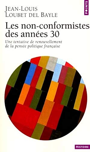 9782020487016: Les Non-conformistes des annes 30. Une tentative de renouvellement de la pense politique franaise (Points Histoire)