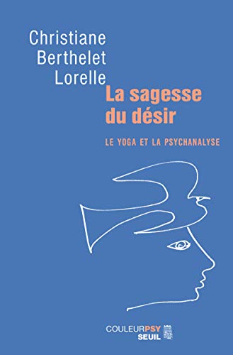 9782020490795: La sagesse du dsir : Le yoga et la psychanalyse