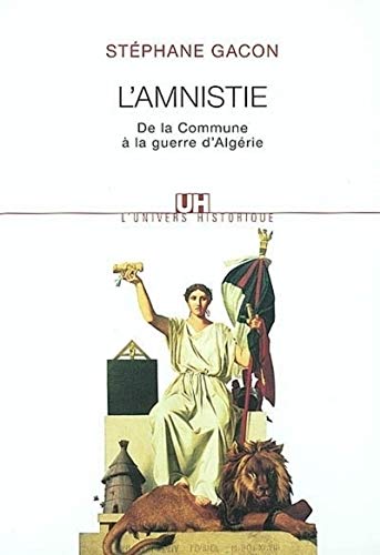 Stock image for L'Amnistie : De la Commune  la guerre d'Algrie for sale by medimops