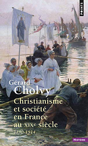 Beispielbild fr Christianisme et socit en France au XIXe sicle, 1790-1914 zum Verkauf von medimops