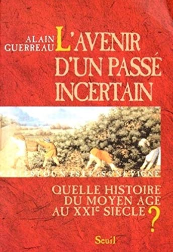 Imagen de archivo de L'Avenir d'un pass Incertain. Quelle histsoire du Moyen Age au XXe sicle a la venta por Hackenberg Booksellers ABAA