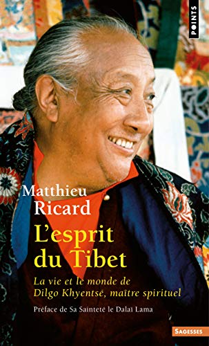 L'Esprit du Tibet: La vie et le monde de Dilgo KhyentsÃ©, maÃ®tre spirituel (9782020497688) by Ricard, Matthieu