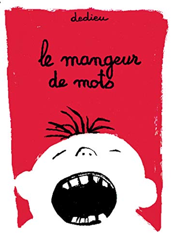 Le mangeur de mots (Album jeunesse) (French Edition) (9782020498470) by Dedieu, Thierry