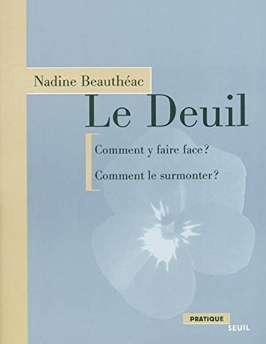 Stock image for Le Deuil : Comment y faire face ? Comment le surmonter ? for sale by JOURDAN